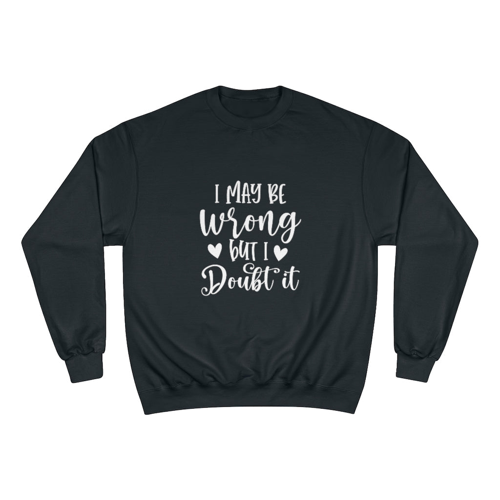 Wrong 2 Champion Sweatshirt