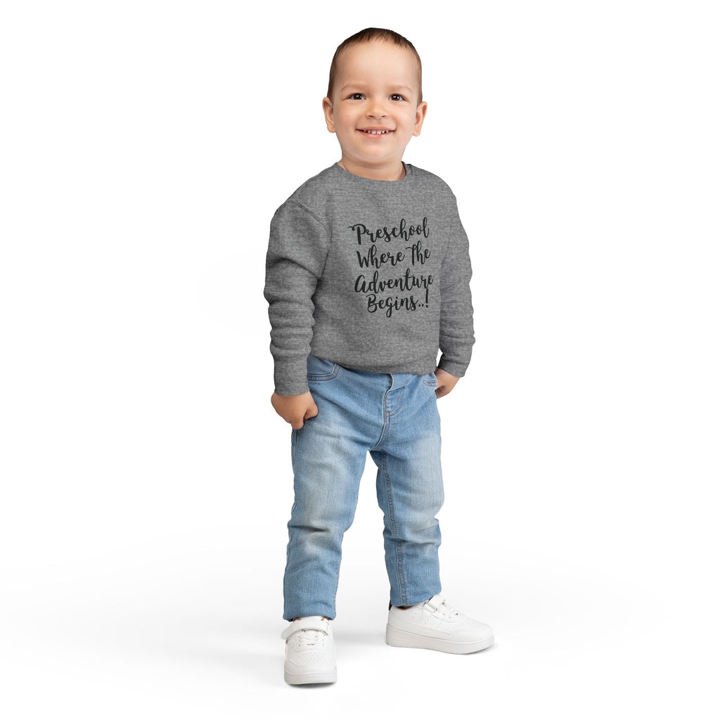 Preschool Where The Adventure Begins Toddler Sweatshirt — Back to School Cozy Kids Crewneck