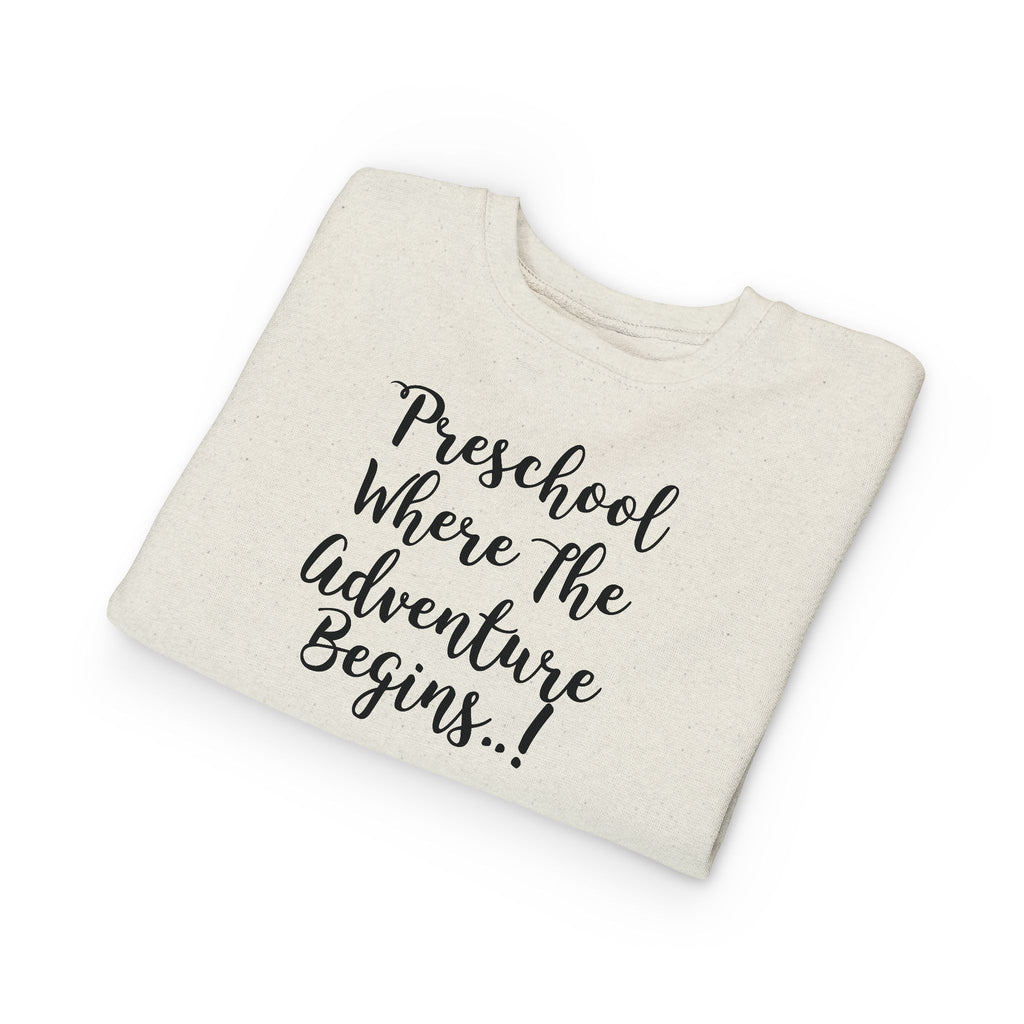 Preschool Where The Adventure Begins Toddler Sweatshirt — Back to School Cozy Kids Crewneck