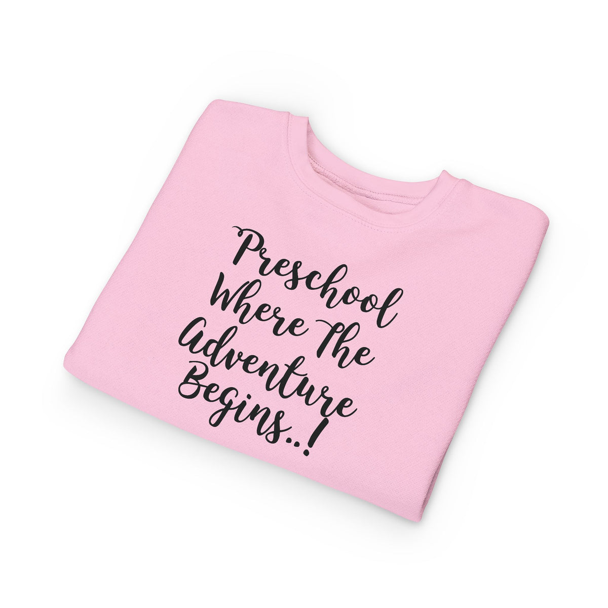 Preschool Where The Adventure Begins Toddler Sweatshirt — Back to School Cozy Kids Crewneck