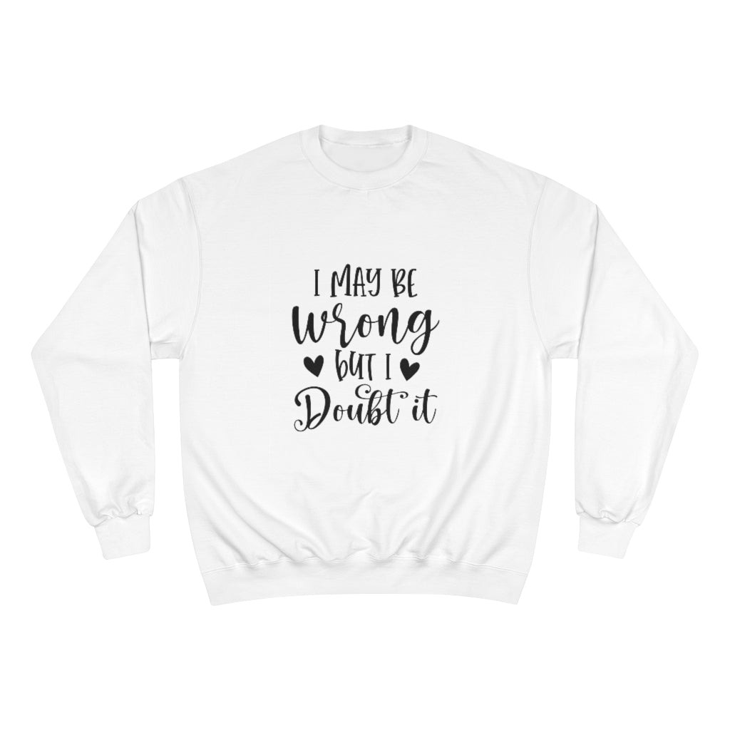 Wrong Champion Sweatshirt