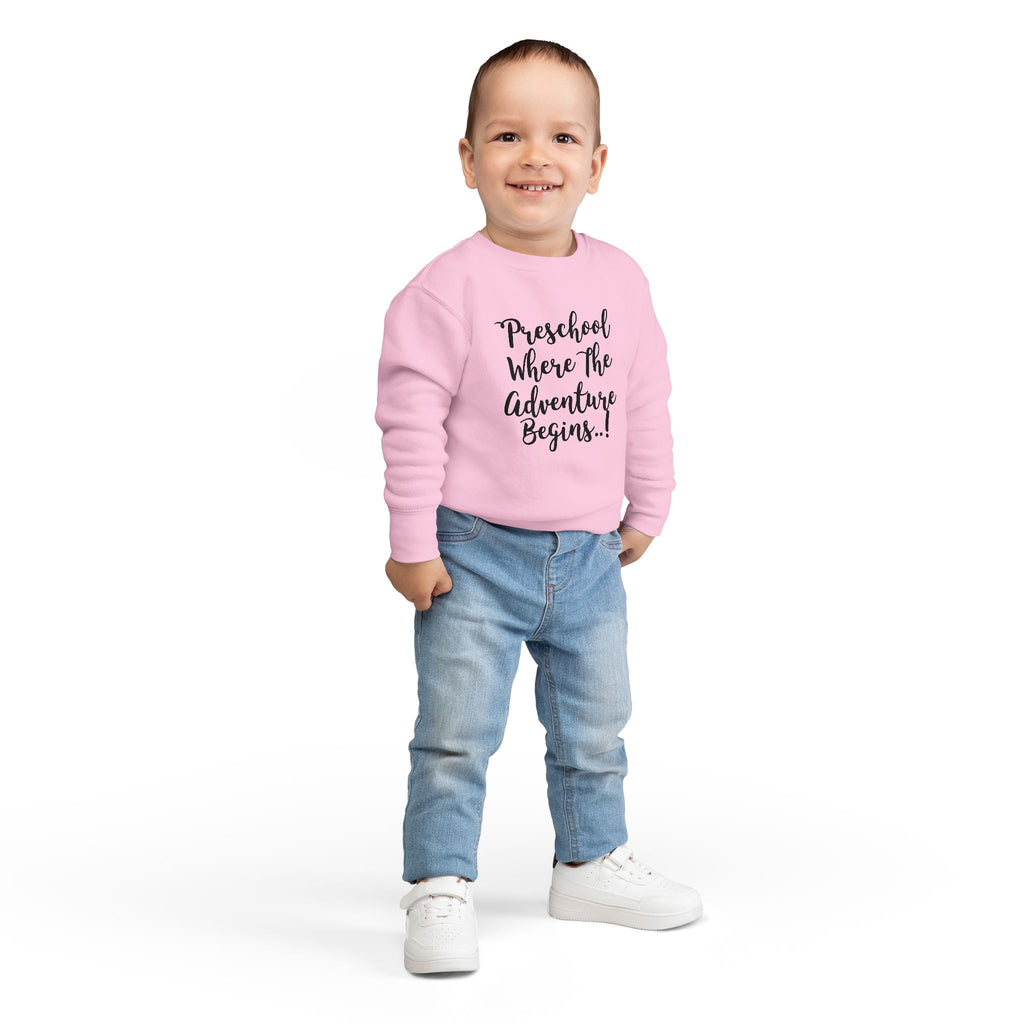 Preschool Where The Adventure Begins Toddler Sweatshirt — Back to School Cozy Kids Crewneck