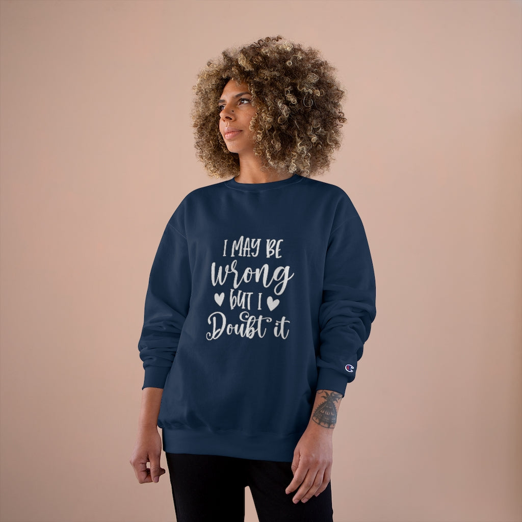 Wrong 2 Champion Sweatshirt