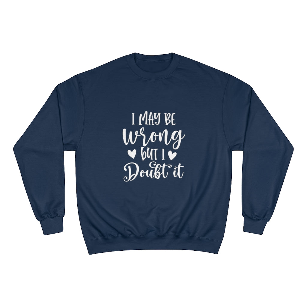 Wrong 2 Champion Sweatshirt