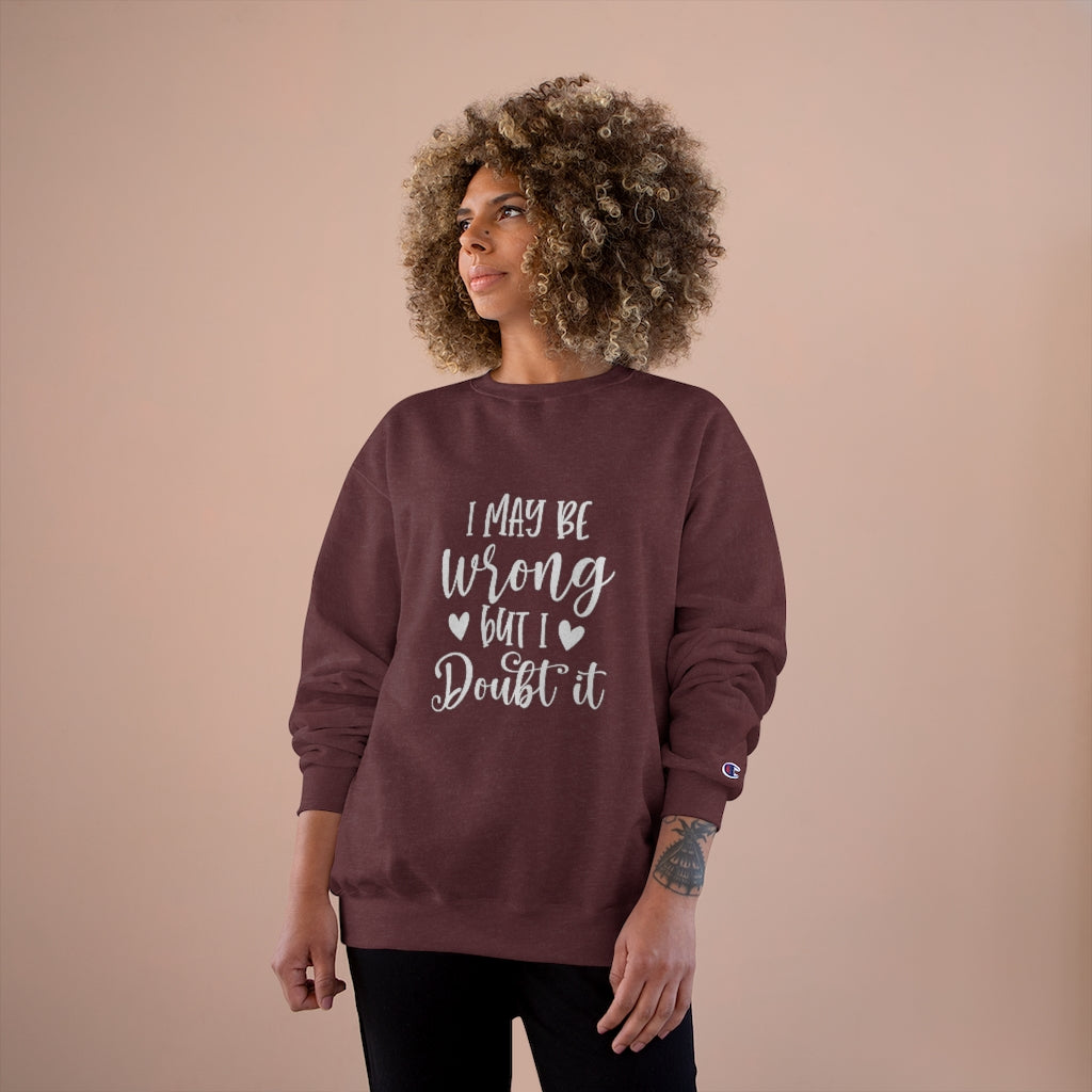 Wrong 2 Champion Sweatshirt