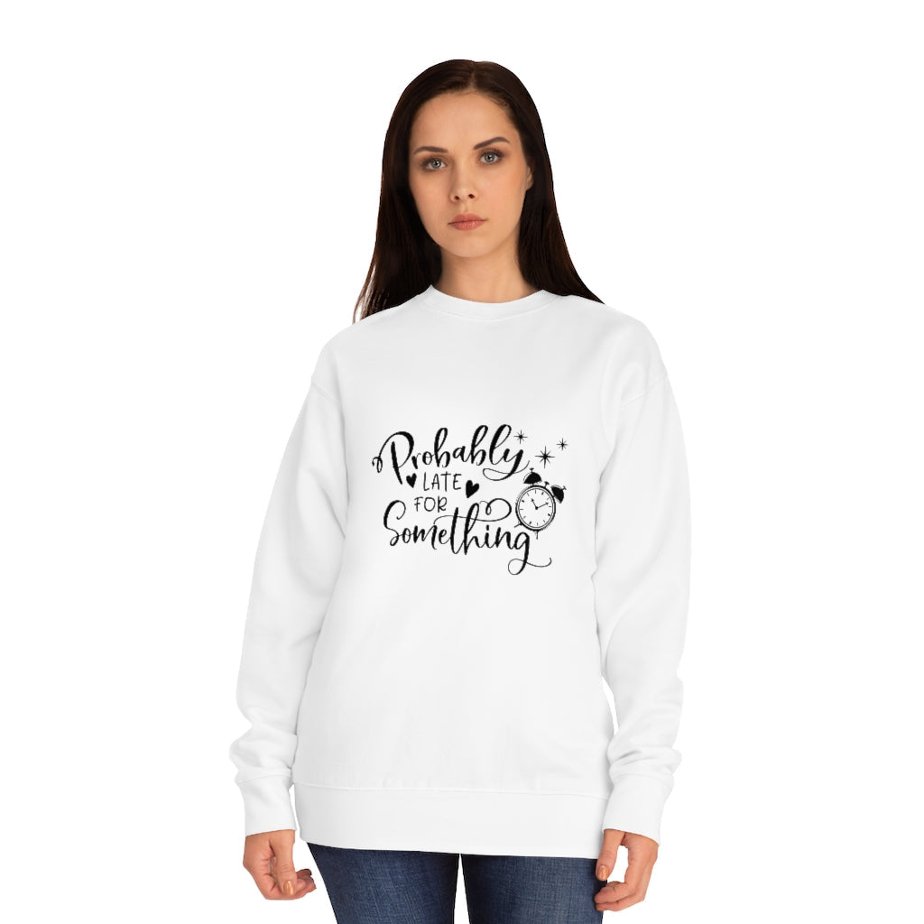 Late Unisex Crew Sweatshirt