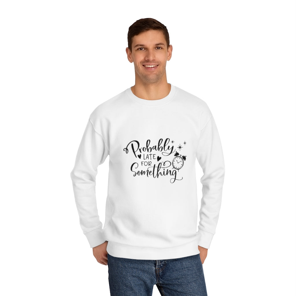 Late Unisex Crew Sweatshirt
